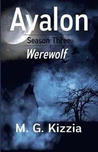 bokomslag Avalon, Season Three, Werewolf