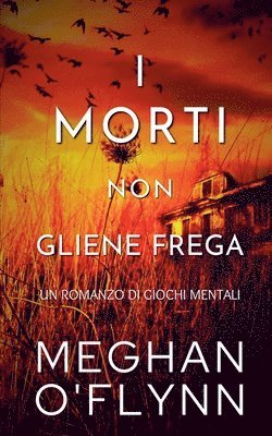 I Morti Non Gliene Frega: Un Romanzo di Giochi Mentali 1