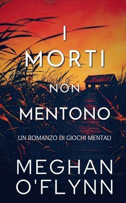 bokomslag I Morti Non Mentono: Un Romanzo di Giochi Mentali