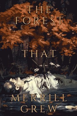 D P Scuderi, D. P. Scuderi, D.P Scuderi, D. P Scuderi - Forest That Merrill Grew, Häftad