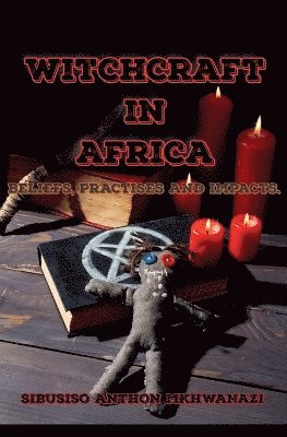 Sibusiso Anthon Mkhwanazi - Witchcraft in Africa, Häftad