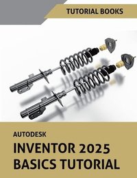 bokomslag Autodesk Inventor 2025 Basics Tutorial