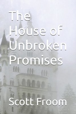 bokomslag The House of Unbroken Promises