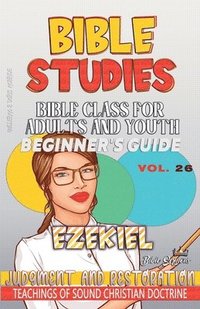 bokomslag Bible Class for Adults and Youth: Beginner's Guide: Ezekiel