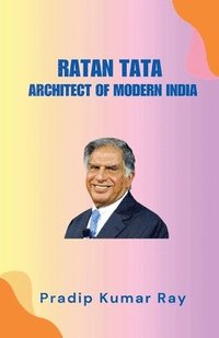 bokomslag Ratan Tata: Architect of Modern India