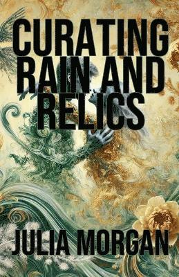 bokomslag Curating Rain and Relics