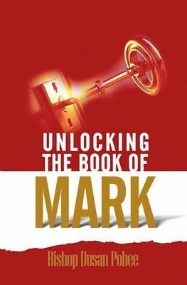 bokomslag Unlocking the Book of Mark