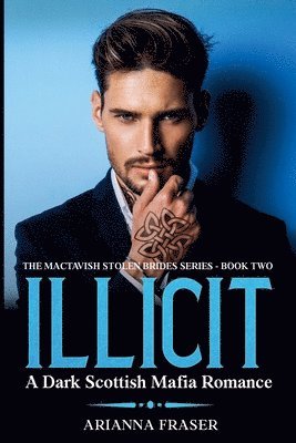 Arianna Fraser - Illicit - A Dark Scottish Mafia Romance, Häftad