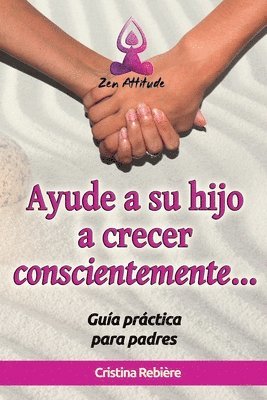 Ayude a su Hijo a Crecer Conscientemente 1