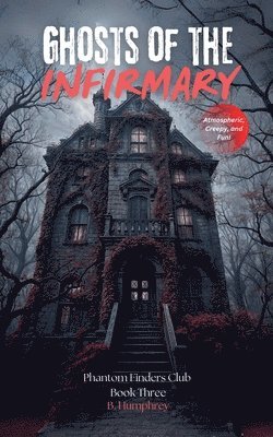 Ghosts OF The Infirmary 1