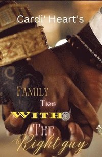 bokomslag Family Ties With The Right Guy
