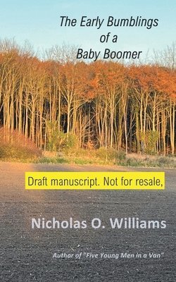 Nicholas O Williams, Nicholas O. Williams - Early Bumblings of a Baby Boomer, Häftad