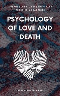 bokomslag Psychology of Love and Death