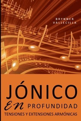 bokomslag Jónico En Profundidad: Tensiones y extensiones armónicas