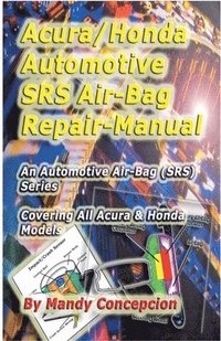 bokomslag Acura-Honda Automotive SRS Airbag Repair Manual