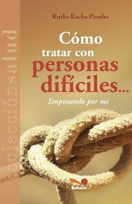 bokomslag Cmo tratar con personas difciles... empezando por m.