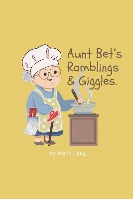 Mark Lang - Aunt Bet's Ramblings & Giggles., Häftad