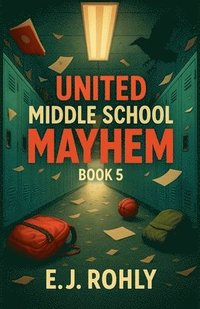 bokomslag United Middle School Mayhem Book 5
