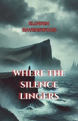 Elowen Ravenswood - Where the Silence Lingers, Häftad