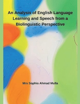 bokomslag Analysis of English Language Learning and Speech from a Biolinguistic Perspective