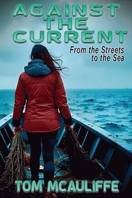 Against the Current - From the Streets to the Sea 1