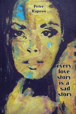 Every Love Story Is A Sad Story 1