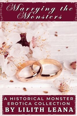 Lilith Leana - Marrying the Monsters, Häftad