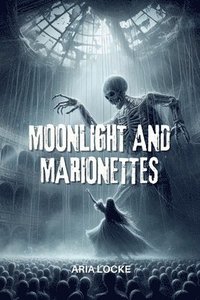 bokomslag Moonlight and Marionettes