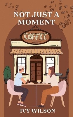 Not Just A Moment 1
