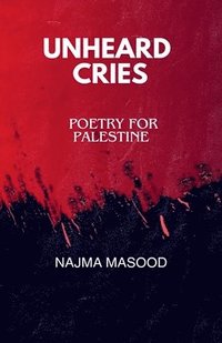 bokomslag Unheard Cries.Poetry for Palestine