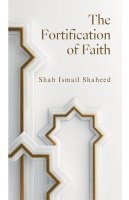 Shah Ismail Shaheed - Fortification of Faith, Häftad