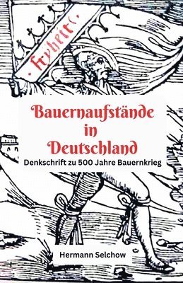 bokomslag Bauernaufstnde in Deutschland Denkschrift zu 500 Jahre Bauernkrieg