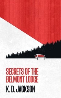 bokomslag Secrets of the Belmont Lodge