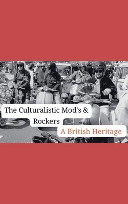 J Johnson - Cuturalistic Mods & Rockers, Häftad