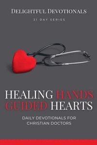 bokomslag Healing Hands, Guided Hearts