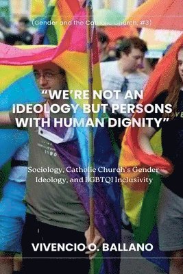 bokomslag "We're Not an Ideology But Persons With Human Dignity"