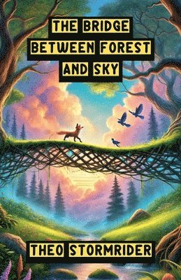 The Bridge Between Forest and Sky 1