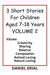 bokomslag 3 Short Stories For Children Aged 7-18 Years VOLUME 2