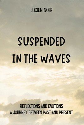 Suspended in the Waves 1