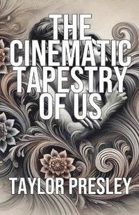 bokomslag The Cinematic Tapestry of Us