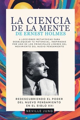 bokomslag La Ciencia De La Mente De Ernest Holmes