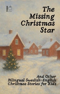 Pomme Bilingual - Missing Christmas Star And Other Bilingual Swedish-English Christmas Stories for Kids, Häftad