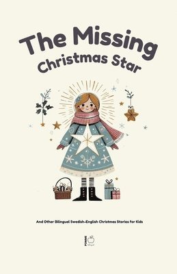 The Missing Christmas Star And Other Bilingual Swedish-English Christmas Stories for Kids 1