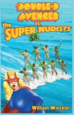 bokomslag The Double-D Avenger vs. the Super Nudists