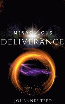 bokomslag Miraculous Deliverance