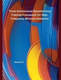 bokomslag Three-Dimensional Beamforming Training Framework for High-Frequency Wireless Networks