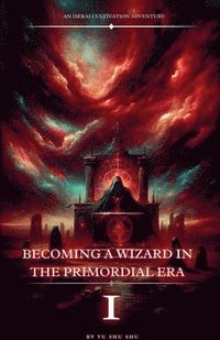 bokomslag Becoming a Wizard in the Primordial Era