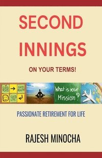 bokomslag Second Innings On Your Terms: Passionate Retirement For Life