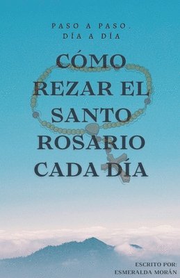 bokomslag Cómo Rezar el Santo Rosario Cada día