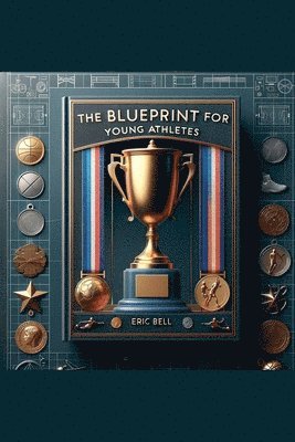 Eric Bell - Blueprint For Young Athletes, Häftad
